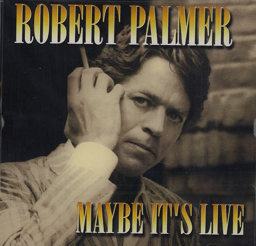 Robert Palmer Maybe It's Live CD album (CDLP) US PLMCDMA479343
