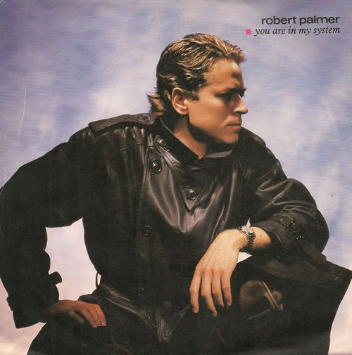 Robert Palmer You Are In My System 7" vinyl single (7 inch record / 45) UK PLM07YO518306