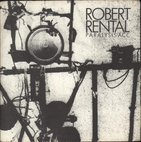 Robert Rental Paralysis 7" vinyl single (7 inch record / 45) UK RC607PA306209