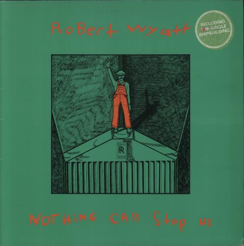 Robert Wyatt Nothing Can Stop Us - Stickered Sleeve vinyl LP album (LP record) UK RWYLPNO797636