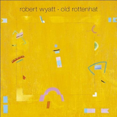 Robert Wyatt Old Rottenhat CD album (CDLP) UK RWYCDOL452910