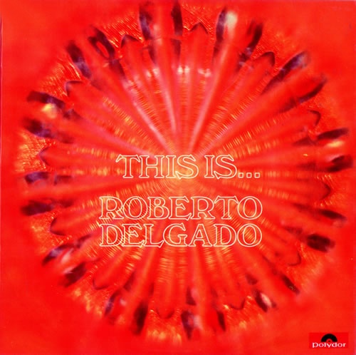 Roberto Delgado This Is... Roberto Delgado vinyl LP album (LP record) UK 7RDLPTH487362