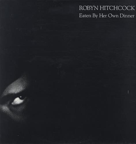 Robyn Hitchcock Eaten By Her Own Dinner 12" vinyl single (12 inch record / Maxi-single) UK RHI12EA342634
