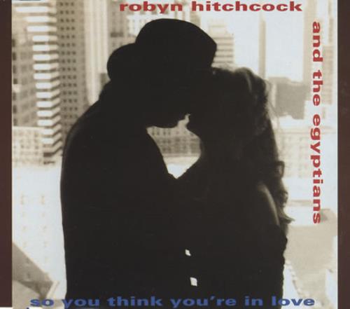 Robyn Hitchcock So You Think You're In Love CD single (CD5 / 5") UK RHIC5SO73969