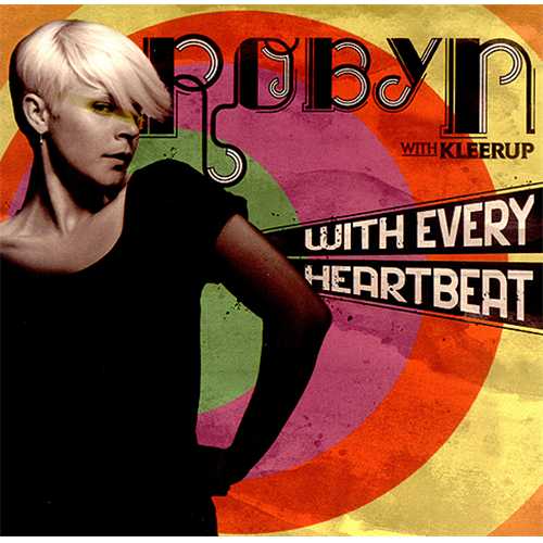 Robyn With Every Heartbeat 7" vinyl single (7 inch record / 45) UK RYN07WI409219