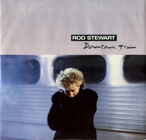 Rod Stewart Downtown Train 12" vinyl single (12 inch record / Maxi-single) UK ROD12DO40114