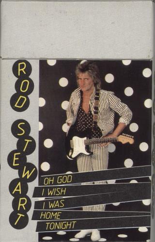 Rod Stewart Oh God I Wish I Was Home Tonight cassette single UK RODCSOH87670