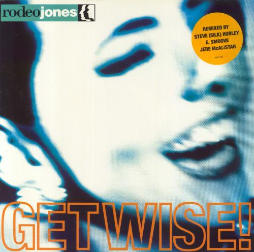 Rodeo Jones Get Wise! - Stickered sleeve 12" vinyl single (12 inch record / Maxi-single) UK RWP12GE859600