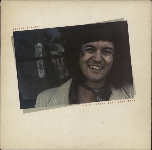 Rodney Crowell Ain't Living Long Like This vinyl LP album (LP record) UK RCXLPAI693880