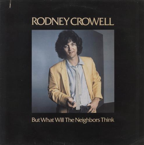 Rodney Crowell But What Will The Neighbors Think vinyl LP album (LP record) Italian RCXLPBU865654