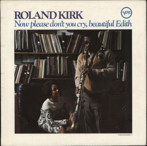 Roland Kirk Now Please Don't You Cry, Beautiful Edith vinyl LP album (LP record) UK LKKLPNO745780