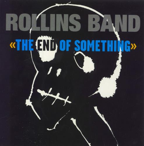 Rollins Band The End Of Something 7" vinyl single (7 inch record / 45) UK RLN07TH808485