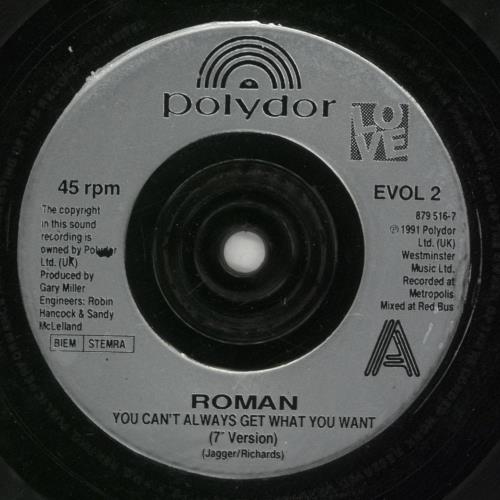 Roman You Can't Always Get What You Want 7" vinyl single (7 inch record / 45) UK RZN07YO514737