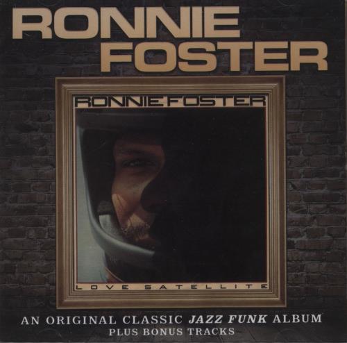 Ronnie Foster Love Satellite CD album (CDLP) UK RL6CDLO669033