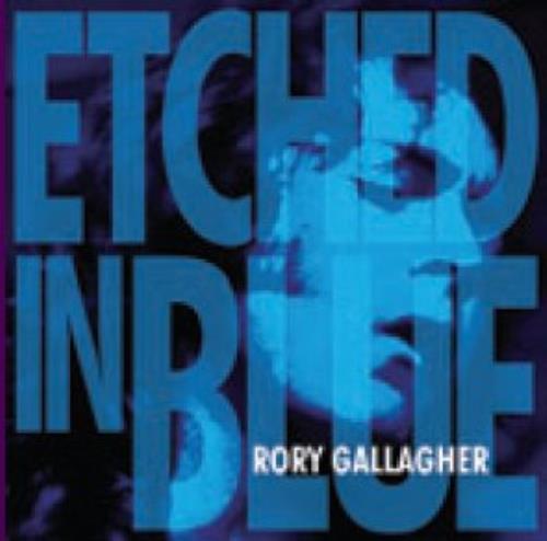Rory Gallagher Etched In Blue CD album (CDLP) UK RORCDET476768