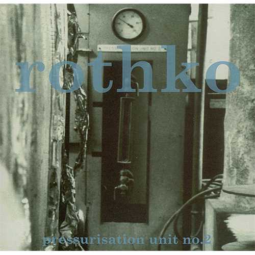 Rothko Pressurisation Unit No. 2 7" vinyl single (7 inch record / 45) UK RTK07PR407961