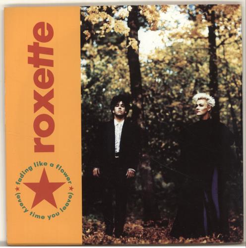 Roxette Fading Like A Flower (Every Time You Leave) 7" vinyl single (7 inch record / 45) UK ROX07FA43653