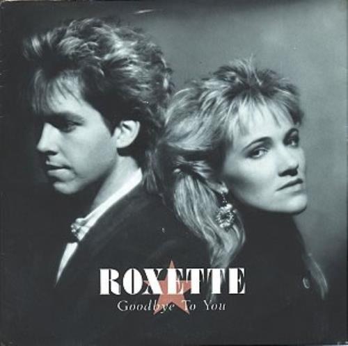 Roxette Goodbye To You 7" vinyl single (7 inch record / 45) Swedish ROX07GO59420