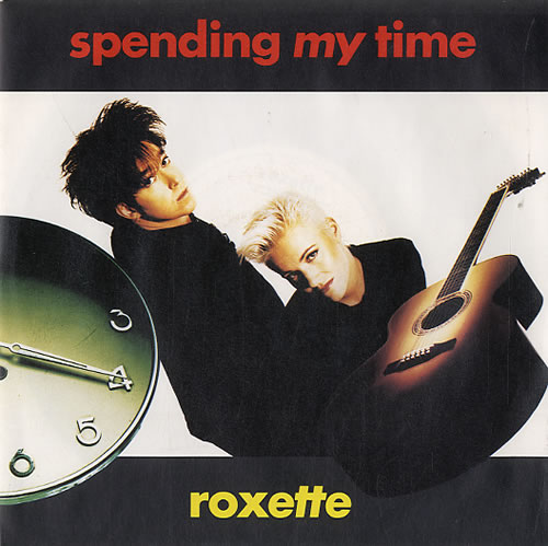 Roxette Spending My Time 7" vinyl single (7 inch record / 45) German ROX07SP32318