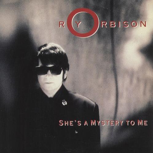Roy Orbison She's A Mystery To Me - Solid 7" vinyl single (7 inch record / 45) UK RYO07SH105481