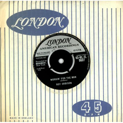 Roy Orbison Workin' For The Man - 1st 7" vinyl single (7 inch record / 45) UK RYO07WO420323