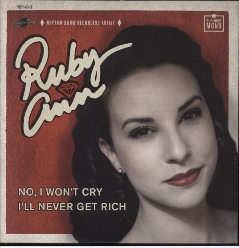 Ruby Ann No, I Won't Cry / I'll Never Get Rich 7" vinyl single (7 inch record / 45) UK 7-T07NO851829
