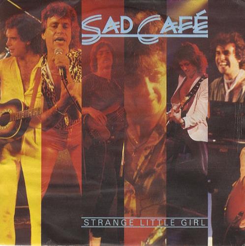 Sad Cafe Strange Little Girl 7" vinyl single (7 inch record / 45) UK AFE07ST239536