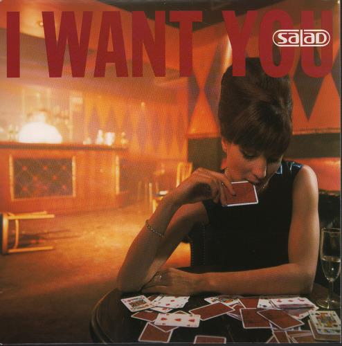 Salad I Want You 7" vinyl single (7 inch record / 45) UK SAA07IW644922