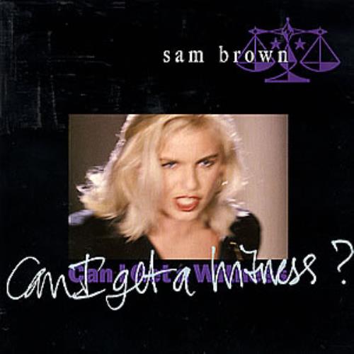 Sam Brown Can I Get A Witness? 7" vinyl single (7 inch record / 45) UK BWN07CA289359