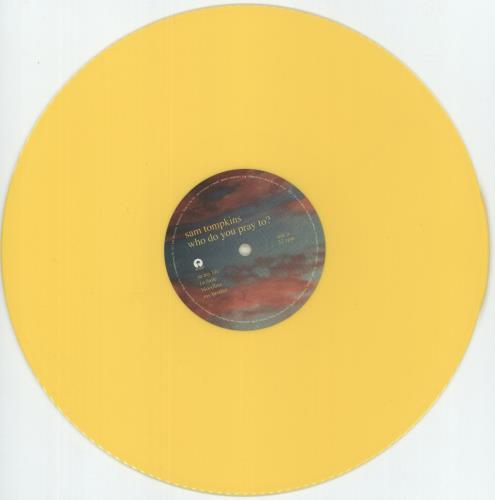 Sam Tompkins Who Do You Pray To? - Yellow Vinyl - Autographed 12" vinyl single (12 inch record / Maxi-single) UK 78912WH881212