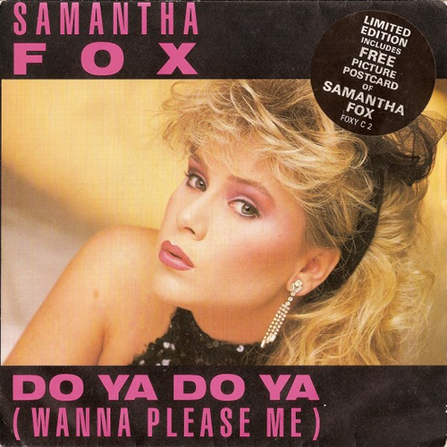 Samantha Fox Do Ya Do Ya (Wanna Please Me) + Postcard 7" vinyl single (7 inch record / 45) UK FOX07DO85407
