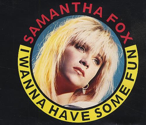 Samantha Fox I Wanna Have Some Fun CD single (CD5 / 5") German FOXC5IW135801