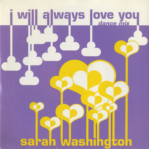 Sarah Washington I Will Always Love You [Dance Mix] 7" vinyl single (7 inch record / 45) UK RH907IW493776