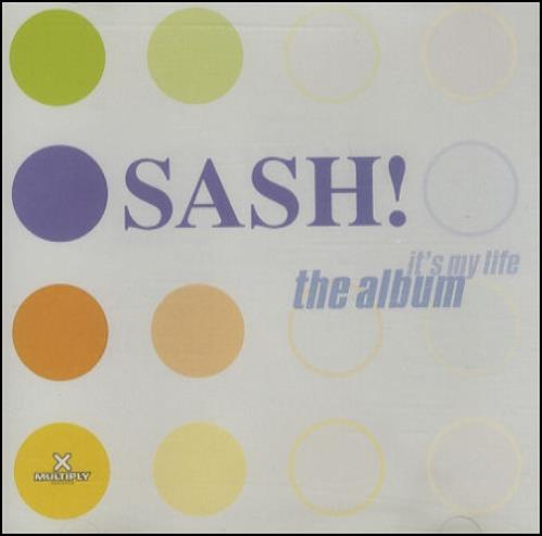 Sash! It's My Life CD album (CDLP) UK SS!CDIT92709