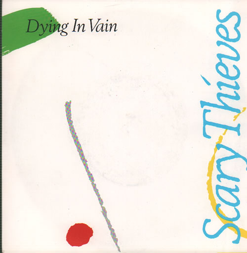 Scary Thieves Dying In Vain 7" vinyl single (7 inch record / 45) UK V5C07DY634168