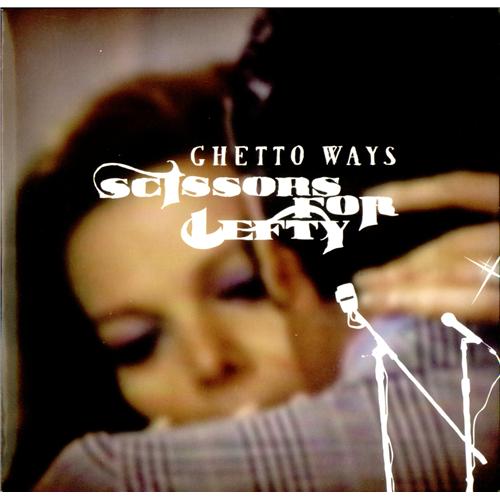 Scissors For Lefty Ghetto Ways 7" vinyl single (7 inch record / 45) UK XGI07GH414485