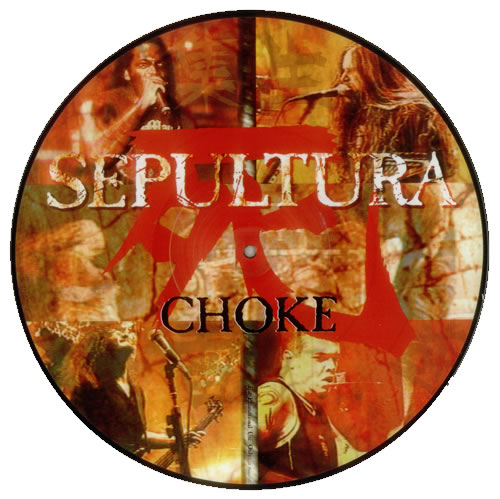 Sepultura Choke 12" vinyl picture disc (12 inch picture record) UK SEP2PCH539950