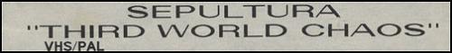 Sepultura Third World Chaos video (VHS or PAL or NTSC) UK SEPVITH76146
