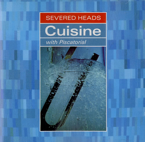 Severed Heads Cuisine [With Piscatorial] CD album (CDLP) Austrian SF6CDCU586007