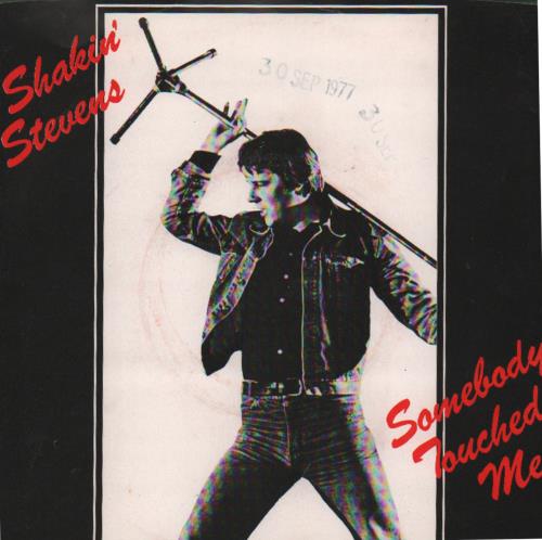 Shakin' Stevens Somebody Touched Me 7" vinyl single (7 inch record / 45) UK STV07SO08440