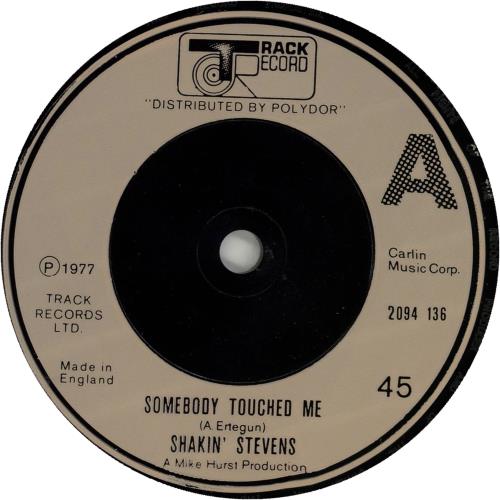 Shakin' Stevens Somebody Touched Me 7" vinyl single (7 inch record / 45) UK STV07SO08440