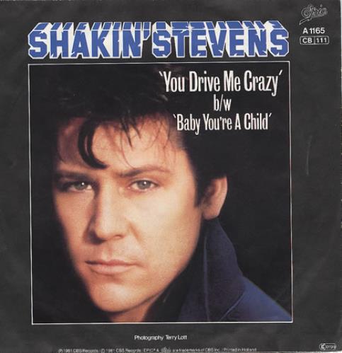 Shakin' Stevens You Drive Me Crazy 7" vinyl single (7 inch record / 45) German STV07YO267626