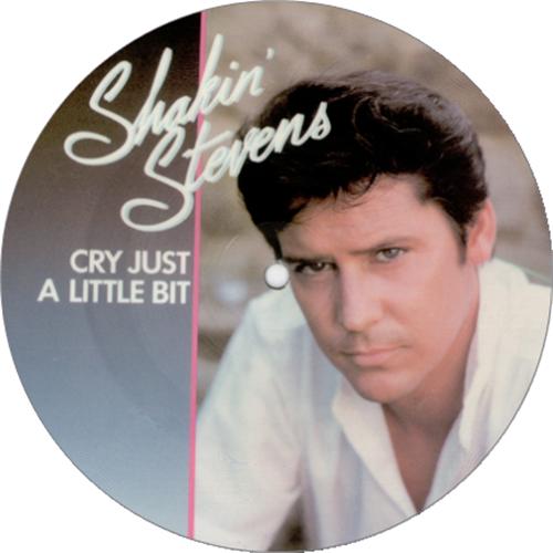 Shakin' Stevens Cry Just A Little Bit UK 7" vinyl picture disc (7 inch