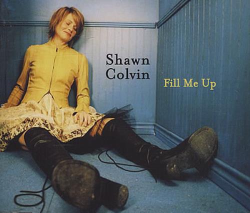 Shawn Colvin Fill Me Up CD single (CD5 / 5") UK SCLC5FI372161