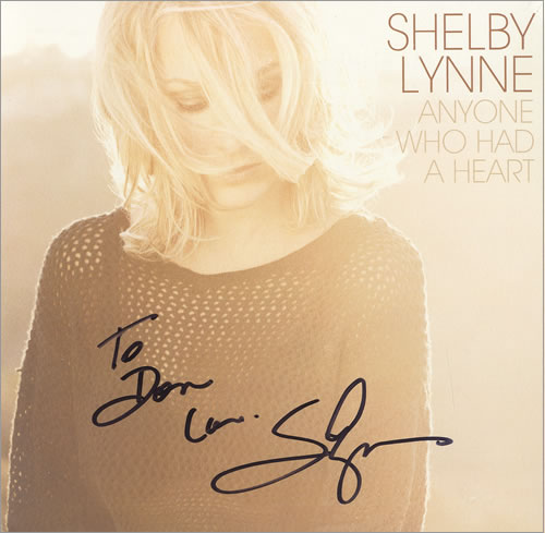 Shelby Lynne Anyone Who Had A Heart - Autographed 7" vinyl single (7 inch record / 45) US YLY07AN476396