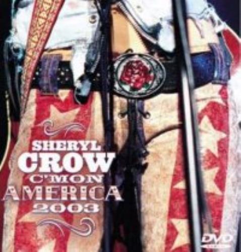 Sheryl Crow C'Mon America 2003 DVD UK SCWDDCM268714