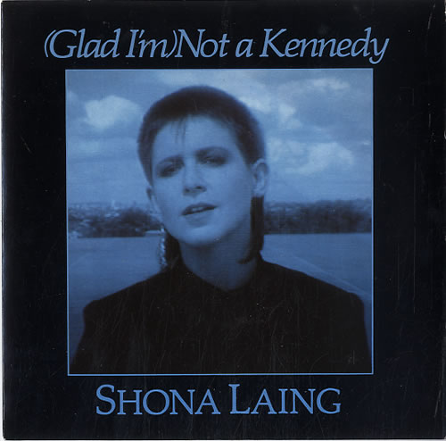 Shona Laing (Glad I'm) Not A Kennedy 7" vinyl single (7 inch record / 45) UK W0P07GL628970