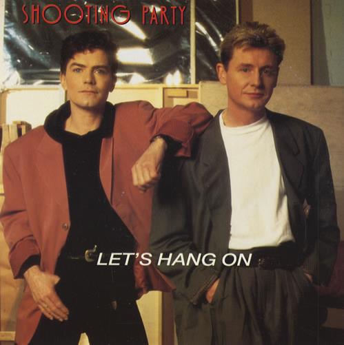 Shooting Party Let's Hang On 7" vinyl single (7 inch record / 45) UK OOP07LE170076