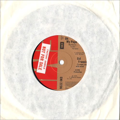 Sid Francis Oh My Papa 7" vinyl single (7 inch record / 45) UK S6F07OH484681