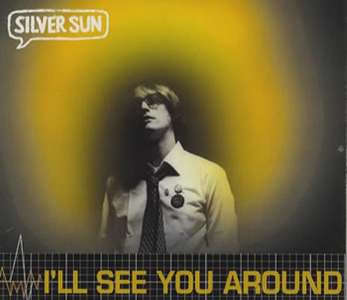 Silver Sun I'll See You Around 2-CD single set (Double CD single) UK SVN2SIL274863